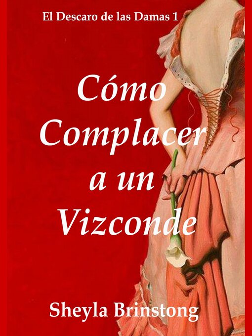 Title details for Cómo Complacer a un Vizconde by Sheyla Brinstong - Available